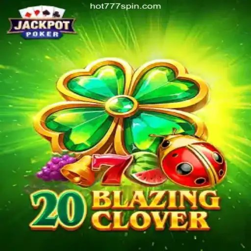 Exploring 20BlazingClover: The Thrilling Online Casino Game