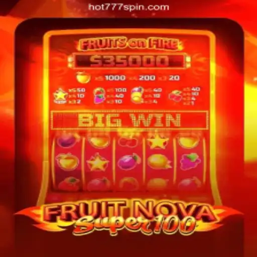 An In-Depth Look at FruitNovaSuper100 and Hot777: The Thrill of Online Casino Gaming